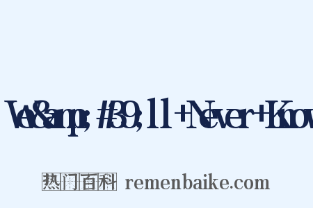We&amp;#39;ll+Never+Know是什么意思的图片